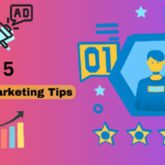 5 Digital Marketing Tips