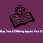 How Does AI Writing Impact Your SEO?