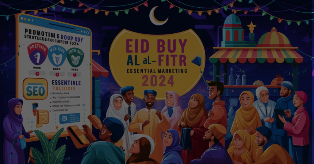 Marketing Your Eid Al-Fitr 2024 Group Buy: Seo Tools to Know
