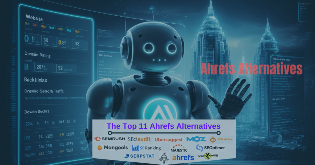 The Top 11 Ahrefs Alternatives: Expert Opinions, Redditors, and Our Staff Say