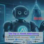 The Top 11 Ahrefs Alternatives: Expert Opinions, Redditors, and Our Staff Say