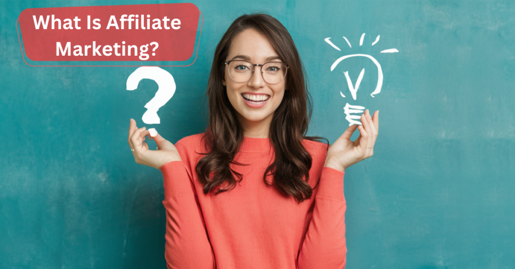 What Is Affiliate Marketing?