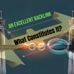 An Excellent Backlink: What Constitutes It?