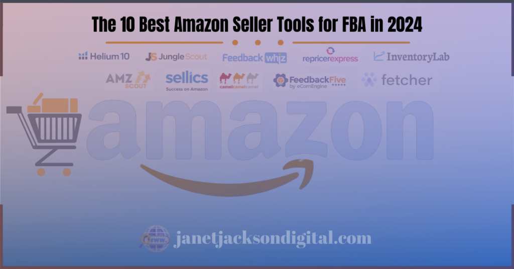 The 10 Best Amazon Seller Tools for FBA in 2024