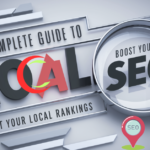 The Complete Guide to Local SEO: Boost Your Local Rankings